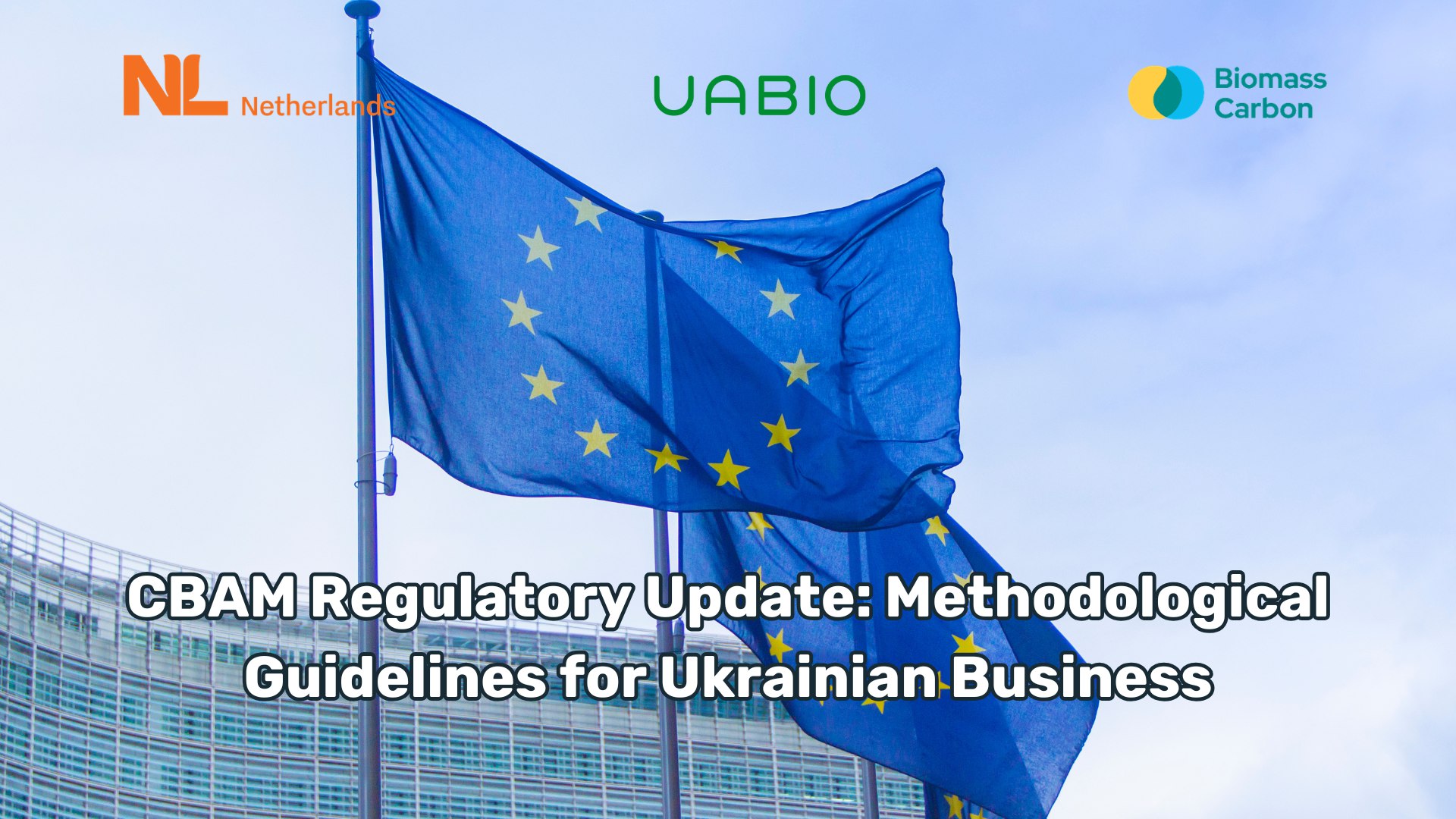 CBAM Regulatory Update: Methodological Guidelines for Ukrainian Business